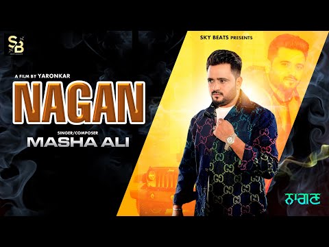 Nagan ( Full Song ) Masha Ali || Latest Punjabi Song 2024 || New Punjabi Song 2024 || Sky Beats
