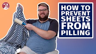 How To Prevent Sheets from Pilling Net Worth