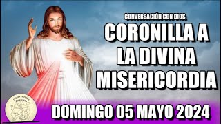 CORONILLA A LA DIVINA MISERICORDIA HOY - DOMINGO 05 MAYO 2024  || Conversación con Dios.