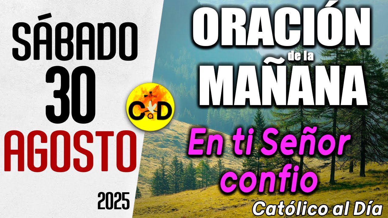 Oración de la Mañana de hoy Sábado 30 de agosto de 2025, Salmo 102 ☀️ ...