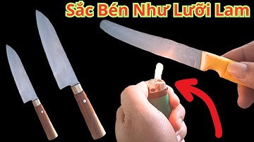 Chỉ cần 1 cái bật lửa dao thái lan dao nhà bếp luôn sắc bén. Cách mài dao bén như lưỡi lam đơn giản