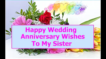 Happy Wedding Anniversary Wishes To My Sister