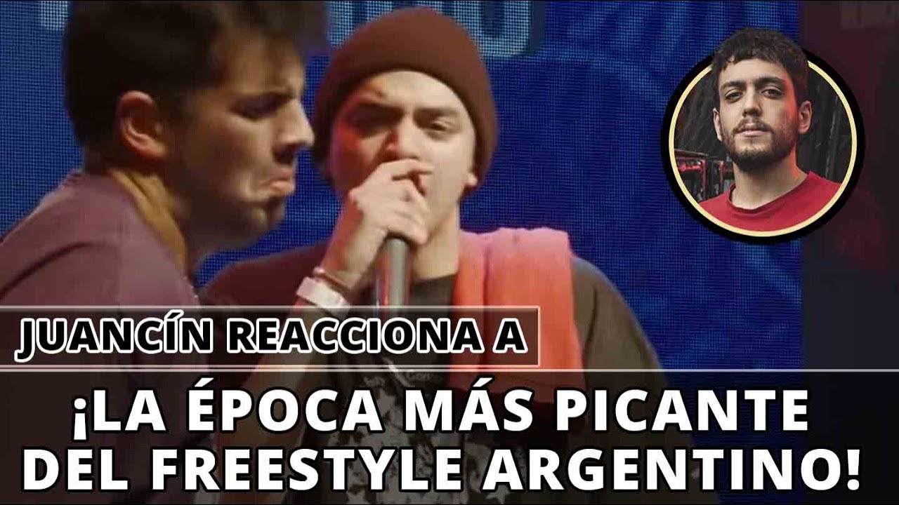 ¡JUANCÍN REACCIONA a LA ÉPOCA MÁS PICANTE DEL FREESTYLE ARGENTINO!