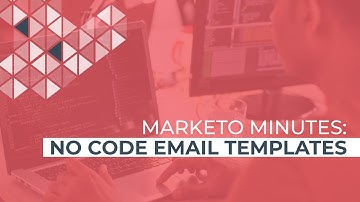 Marketo Minutes - No Code Email Templates