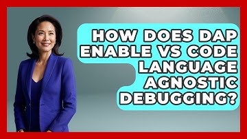 How Does DAP Enable VS Code Language Agnostic Debugging? - Learn To Troubleshoot
