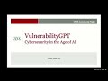 Vulnerabilitygpt cybersecurity in the age of llm and ai