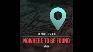 Jon Young Feat. A Beck - "Nowhere to be Found" (Official Audio) Prod. by AccentBeats