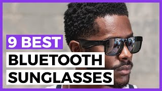 Best Bluetooth Sunglasses in 2023 - What are the Best Bluetooth Sunglasses Around?