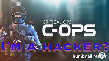 Getting called a hacker in critical ops