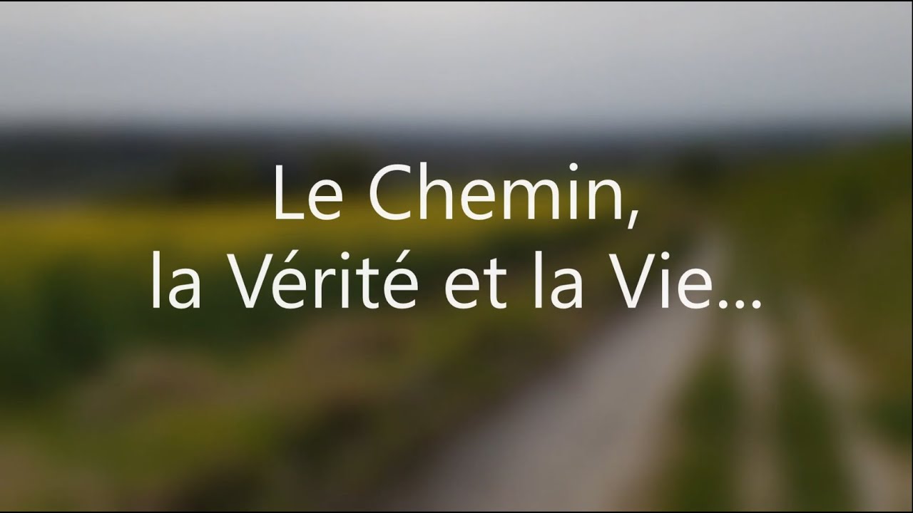 Le chemin, la Vérité et la Vie. YouTube Le chemin, la Vérité et la Vie. YouTube