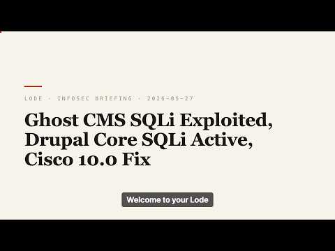 Ghost CMS SQLi, Drupal Flaw, Cisco 10.0 Bug – Infosec Briefing