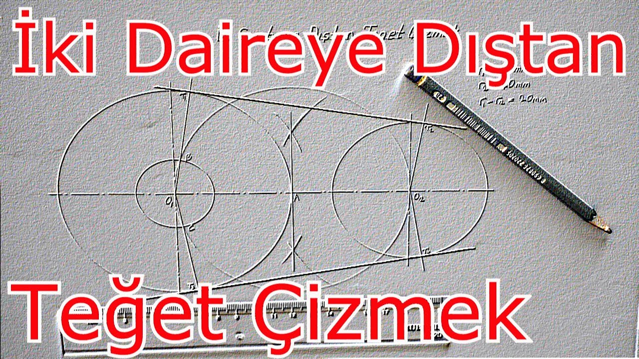 İki Daireye Dıştan Teğet Nasıl Çizilir? İşin Sırrı Teknik Resim