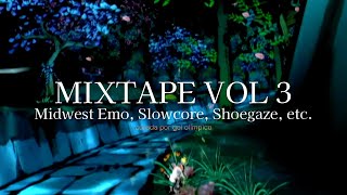 Mixtape Vol 3: Midwest Emo, Slowcore, Shoegaze, etc.