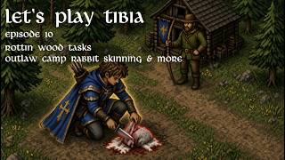 Lets Play Tibia Rottin Wood Tasks Outlaw Camp Rabbit Skinning More