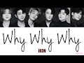 【 カナルビ / 日本語字幕 / 歌詞 】Why Why Why (왜왜왜) - iKON (아이콘)