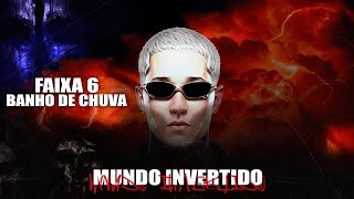 FAIXA 6 - BANHO DE CHUVA AUTOMOTIVO - DJ ERY E DJ GP DA ZL   MUNDO INVERTIDO - 2K22