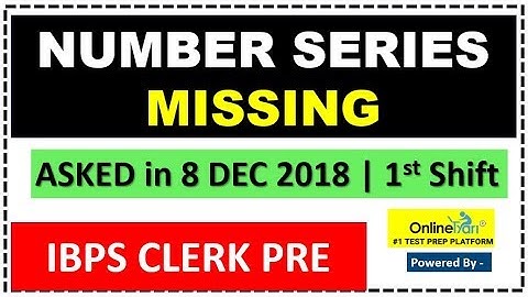 Number series asked in IBPS CLERK 8 DEC 2018 | 1st SHIFT 5 MARKS EASY QUESTIONS