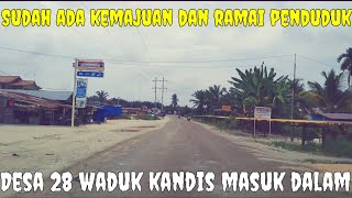 VLOG KAMPUNG KILO 28 WADUK KANDIS MASUK DALAM