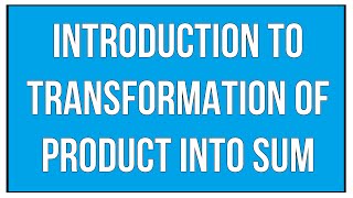 Introduction To Transformation Of Product Into Sum / Maths Trigonometry
