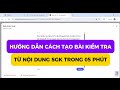 Chỉ 5 Phút Tạo Bài Kiểm Tra Từ SGK | Giáo Viên Làm Quiz, Trắc Nghiệm Hoàn Toàn Miễn Phí