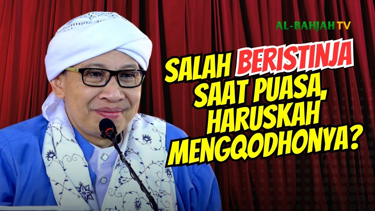 Mengira Cara Istinja selama ini tidak Membatalkan Puasa, Wajibkah Mengqadha Puasanya? | Buya Yahya