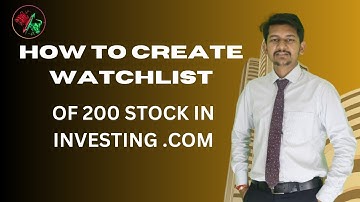 HOW TO CREATE WATCHLIST OF NIFTY 200 IN INVESTING.COM