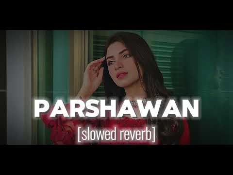 Parshawan slowed reverb song 🥰🥰🥰🥰