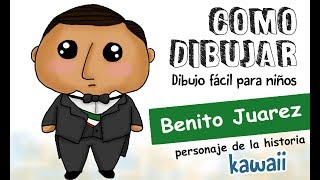 Como Dibujar Benito Juárez Kawaii Dibujo Fácil Personajes De La Historia
