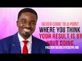 Never Come To A Point Where You Begin To Think That What God Has Done For You Was Done By You.