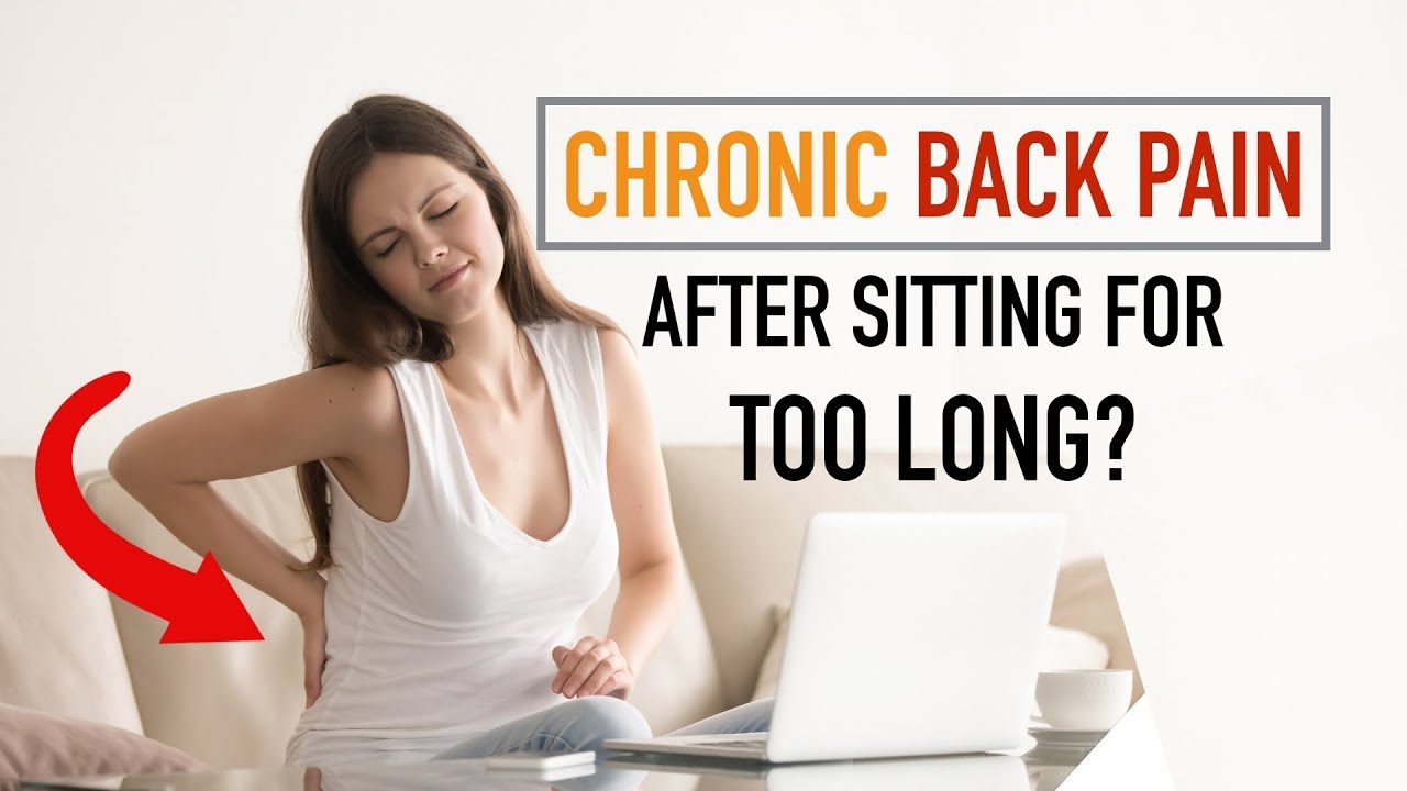 🥺 Chronic Back Pain After Sitting For A Long Time | COMMON CAUSES + 3 ...