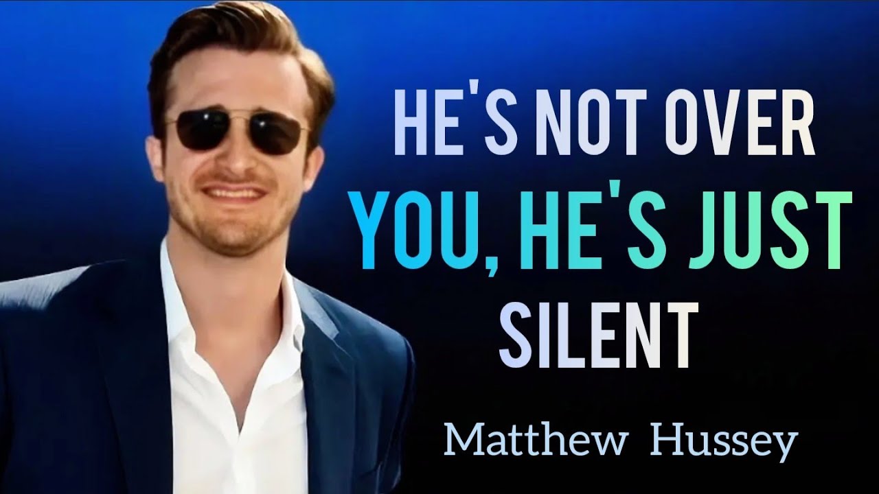 He's Not Over You, He's Just Silent – WATCH THIS |Matthew Hussey 
