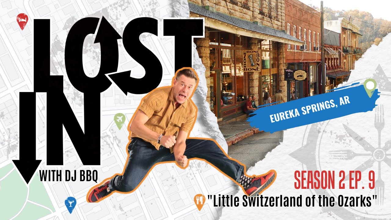 LOST IN Eureka Springs, AR - "Little Switzerland of the Ozarks" - S2Ep09 - LOST IN with DJ BBQ