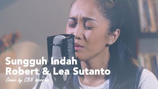 Sungguh Indah (Robert \u0026 Lea Sutanto) - CBN WORSHIP