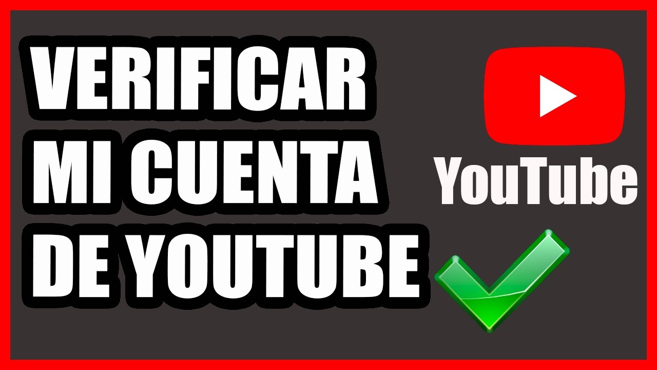 Como Verificar Mi Cuenta De Youtube COMPLETO YouTube