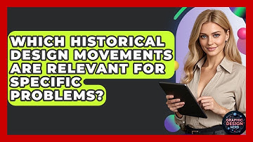 Which Historical Design Movements Are Relevant For Specific Problems? - Graphic Design Nerd