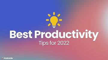 8 Productivity Tips for 2022