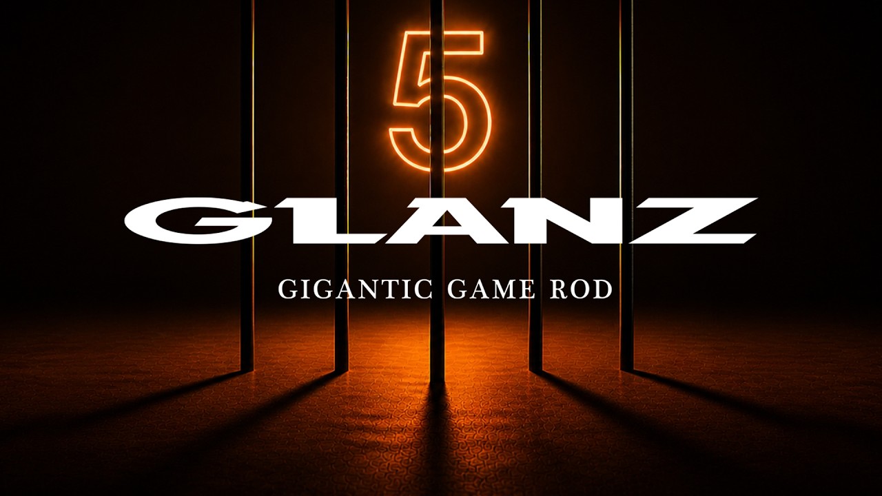 5 GLANZ │the Gigantic Game Rod - Fire Your Conviction.