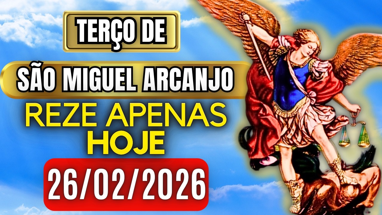Terço Poderoso de São Miguel QUINTA 26/02/2026 PROTEÇÃO NO COMBATE - Terço de Hoje. Vamos Rezar