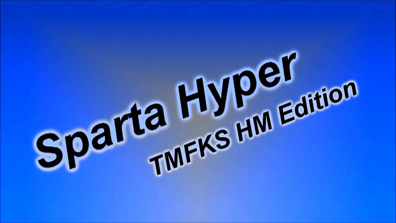 (Sparta Hyper Base) TehMuthaFakaSpartan HM Edition - (Sparta Hyper Base) TehMuthaFakaSpartan HM Edition