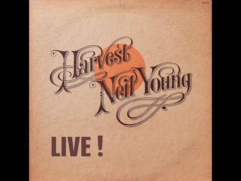 NEIL YOUNG - HARVEST (Album) LIVE !