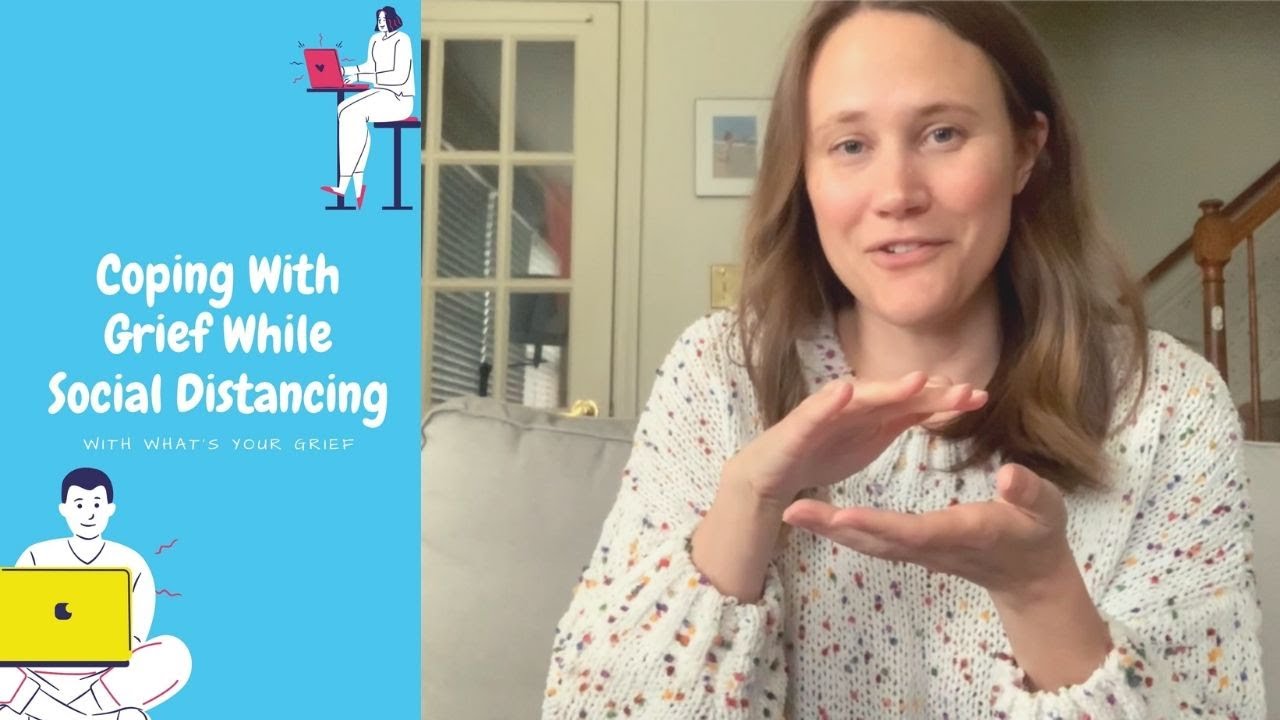 Coping With Grief While Social Distancing During COVID-19 - YouTube
