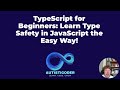 TypeScript for Beginners: Learn Type Safety in JavaScript the Easy Way