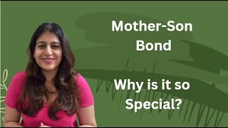"Mother- Son Bond"- Why is it so special?