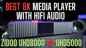 Differences Between Zidoo UHD8000 & UHD5000? ZIDOO UHD8000 Comprehensive Review/Comparison