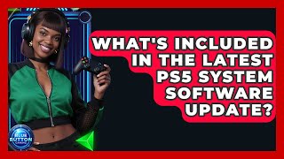 What's Included In The Latest PS5 System Software Update? - Blue Button Gaming screenshot 4