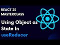 ReactJS Tutorial 66:  Using Object As State In useReducer