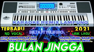 KARAOKE REMIX LAMPUNG || BULAN JINGGA - Remix Lampung Karaoke - Terbaru ( NO VOCAL   LIRIK ) Remix