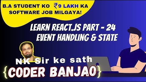 Learn React.js In Hindi | Event Handling & State | Part 24 | Coder Banjao !