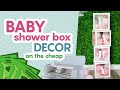 Baby Shower Box DECOR on the CHEAP!