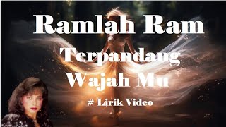 Ramlah Ram ~Terpandang Wajah Mu ~Lirik